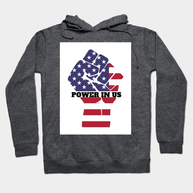 Power in US Hoodie by Ernstar 